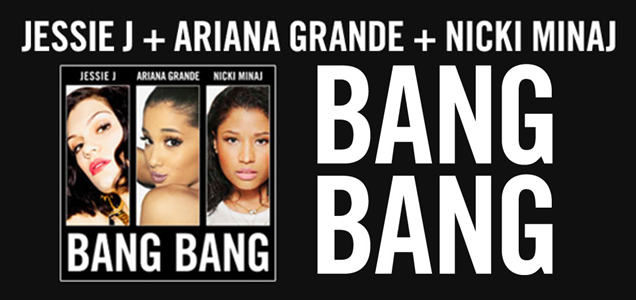 Jessie J Bang Bang feat. Ariana Grande and Nick Minaj Single 2014